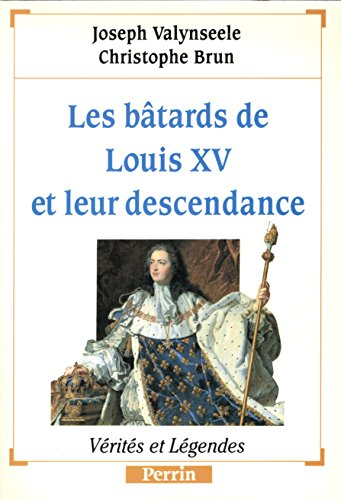Les Bâtards de Louis XV et leur descendance
