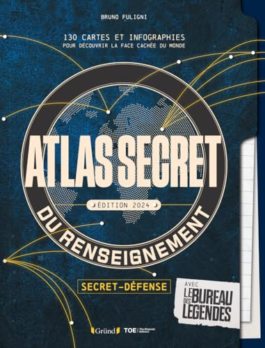 Atlas secret du renseignement : 130 cartes et infographies pour découvrir la face cachée du monde : 