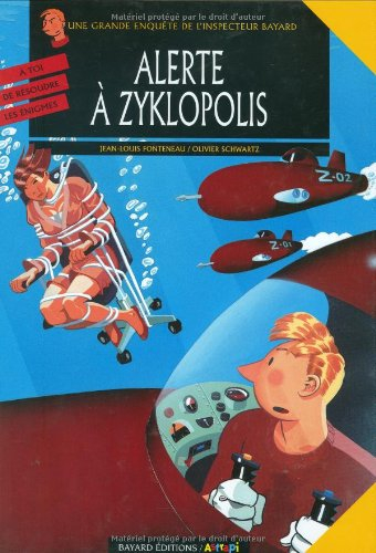 Les enquêtes de l'inspecteur Bayard. Vol. 8. Alerte à Zyklopolis