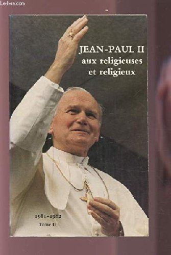 jean-paul ii aux religieuses et religieux 1981-1982 tome ii