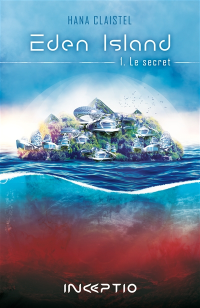 Eden Island. Vol. 1. Le secret