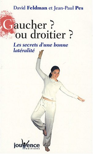 Gaucher ? ou droitier ? : les secrets d'une bonne latéralité