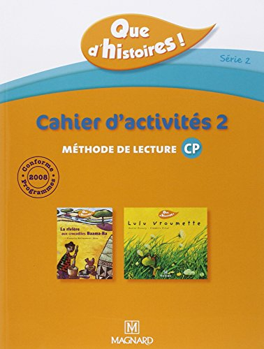 Que d'histoires ! méthode de lecture CP, série 2 : cahier d'activités 2. Que d'histoires ! méthode d