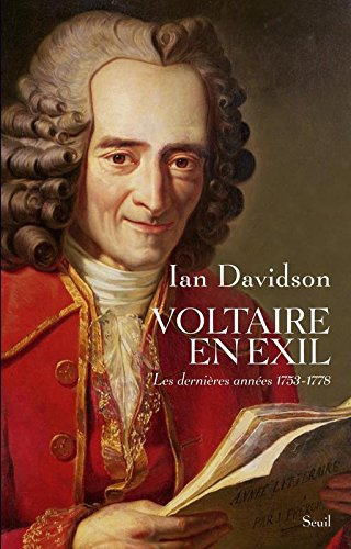 Voltaire en exil : les dernières années, 1753-1778 : essai