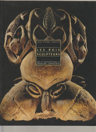 Les Rois sculpteurs : art et pouvoir dans le Grassland camerounais, legs Pierre Harter