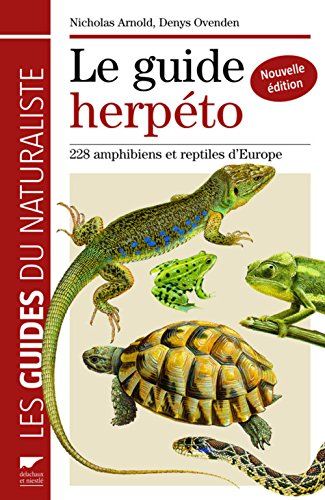 Le guide herpéto : 228 amphibiens et reptiles d'Europe