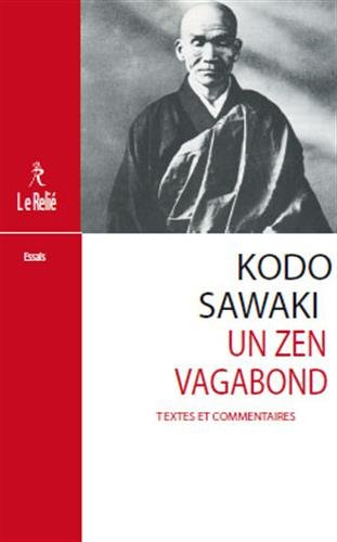 Kodo Sawaki, un zen vagabond : textes et commentaires - Kodo Sawaki, Kôshô Uchiyama, Shohaku Okumura