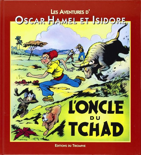 Les aventures d'Oscar Hamel et Isidore. L'Oncle du Tchad