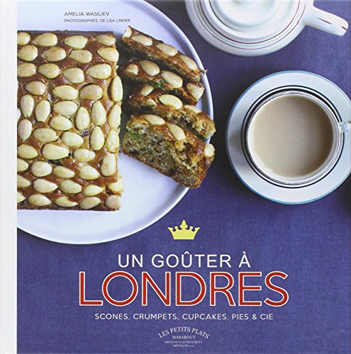 Un goûter à Londres : scones, cookies, cupcakes, pies et Cie