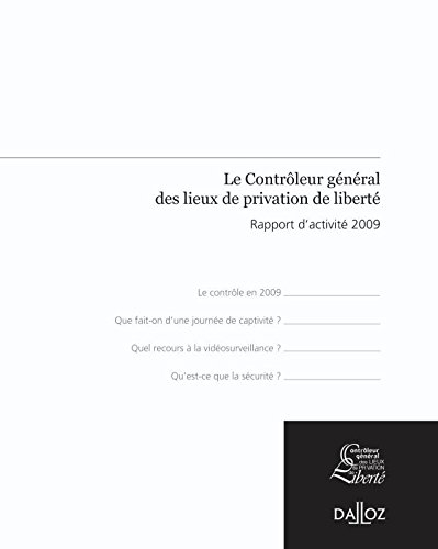 Le contrôleur général des lieux de privation de liberté : rapport d'activité 2009