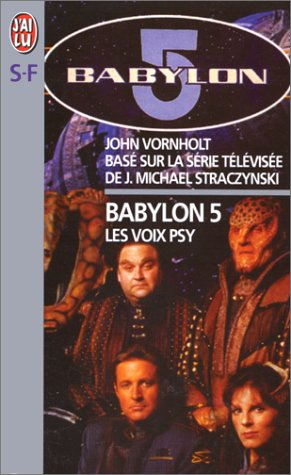 Babylon 5 : basé sur la série télévisée créée par J. Michael Straczynski. Vol. 1. Les voix psy