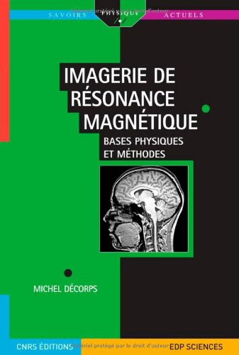 Imagerie de résonance magnétique : bases physiques et méthodes