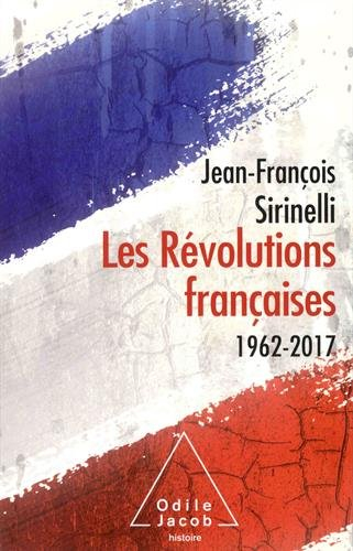 Les révolutions françaises : 1962-2017