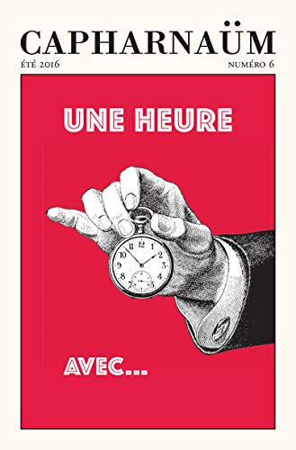 Capharnaüm, n° 6. Une heure avec... Maurice Leblanc, Emile Chautard, Stefan Zweig...