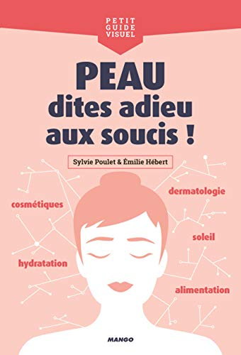 Peau, dites adieu aux soucis !