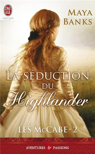 Les McCabe. Vol. 2. La séduction du highlander