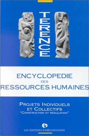Encyclopédie des ressources humaines. Vol. 4. Projets individuels et collectifs : construction et ré