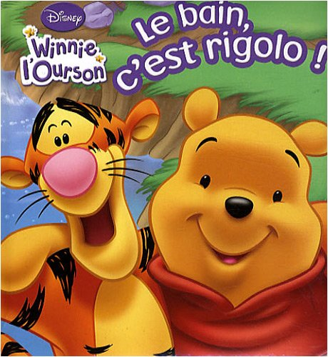 Le bain, c'est rigolo ! : Winnie l'Ourson