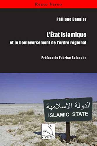L'Etat islamique et le bouleversement de l'ordre régional
