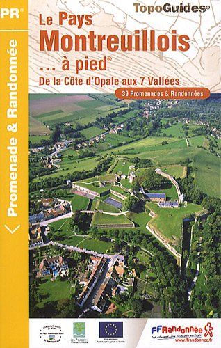 Le pays Montreuillois... à pied : de la Côte d'Opale aux 7 vallées : 39 promenades & randonnées