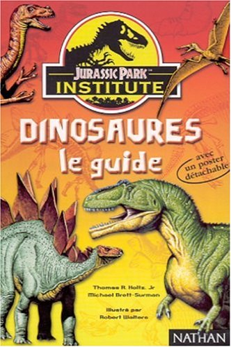 Jurassic Park : le guide - Thomas R. Jr. Holtz, Michael Brett-Surman