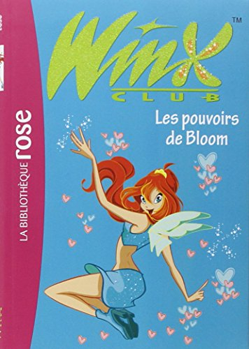 Winx Club. Vol. 1. Les pouvoirs de Bloom