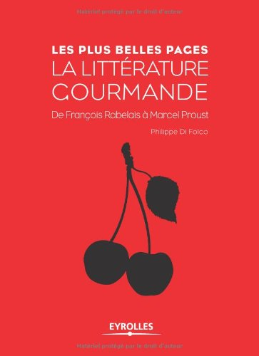 La littérature gourmande : de François Rabelais à Marcel Proust