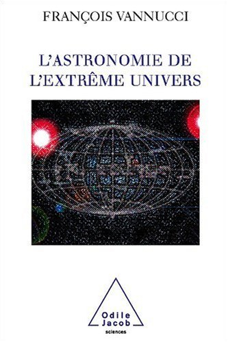 L'astronomie de l'extrême Univers