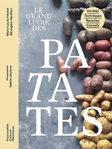Le grand livre des patates : variétés, techniques, recettes, conseils
