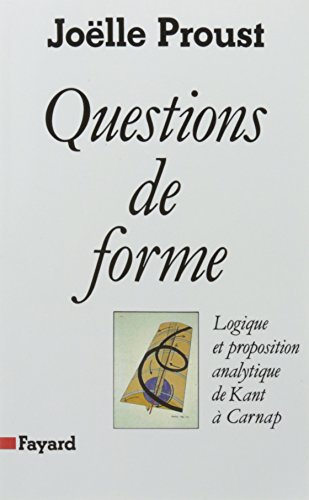 Questions de forme : logique et proposition analytique de Kant à Carnap