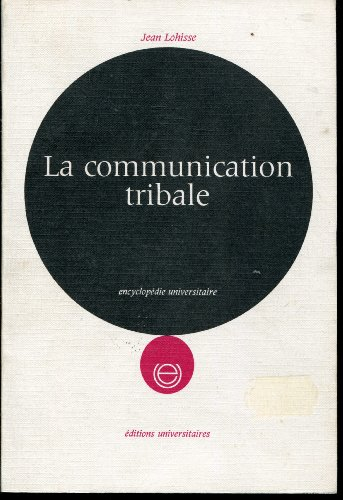 la communication tribale : la communication sociale dans les sociétés traditionnelles d'afrique noir