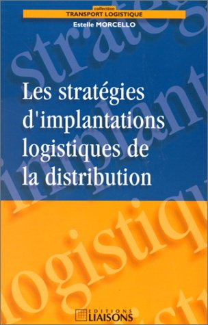 Les stratégies d'implantations logistiques de la distribution