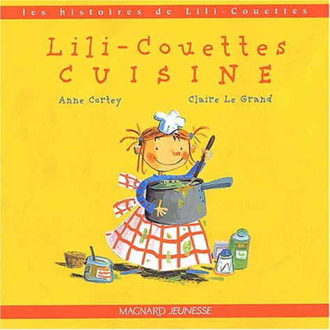 Les histoires de Lili-Couettes. Vol. 2003. Lili-Couettes cuisine