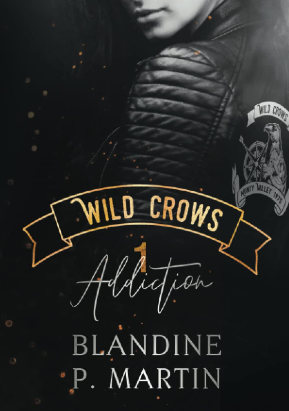 Wild Crows : 1. Addiction