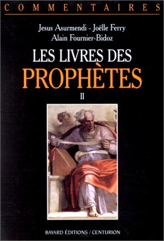 Les livres des prophètes. Vol. 2. Ezékiel, Daniel, les douze petits prophètes : commentaire pastoral
