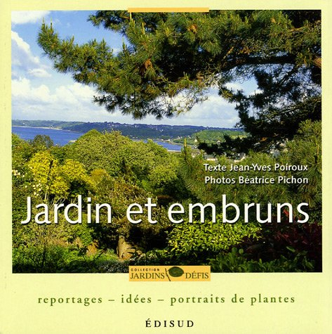 Jardin et embruns : reportages, idées, portraits de plantes
