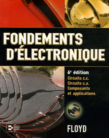 Fondements d'électronique : circuits c.c., circuits c.a., composants et applications