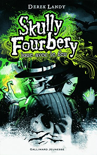 Skully Fourbery. Skully Fourbery joue avec le feu