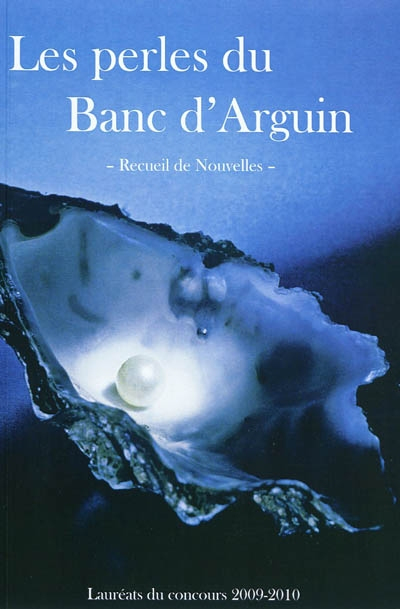 Les perles du Banc d'Arguin : recueil de nouvelles lauréates du concours 2009-2010