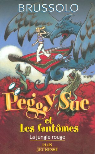 Peggy Sue et les fantômes. Vol. 8. La jungle rouge