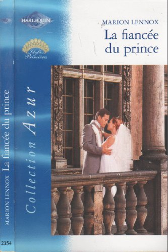 La fiancée du prince : idylles princières