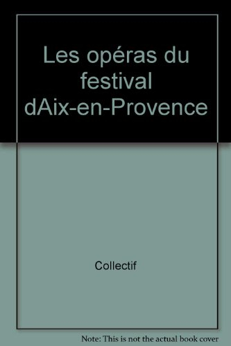 Les Opéras du festival d'Aix-en-Provence