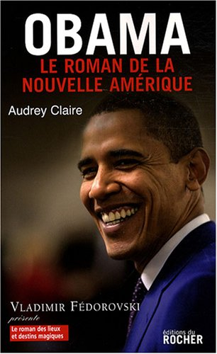 Obama : le roman de la nouvelle Amérique