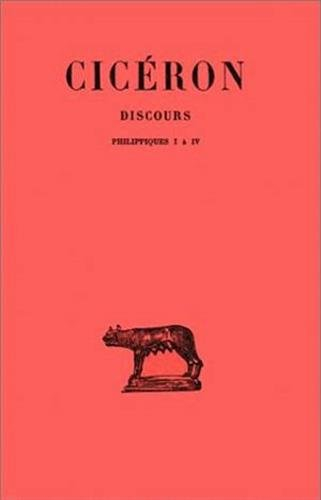 Discours. Vol. 19. Philippiques I-IV