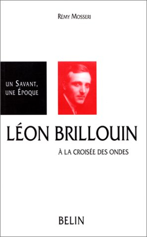 Léon Brillouin : à la croisée des ondes