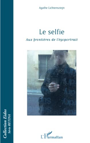 Le selfie : aux frontières de l'égoportrait