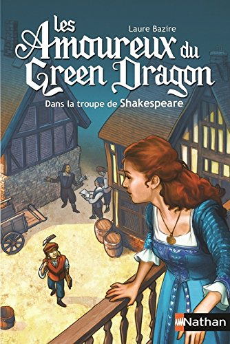 Les amoureux du Green Dragon : dans la troupe de Shakespeare
