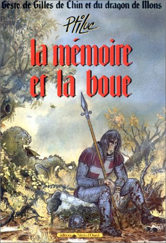 Geste de Gilles de Chin et du dragon de Mons. Vol. 1. La Mémoire et la boue