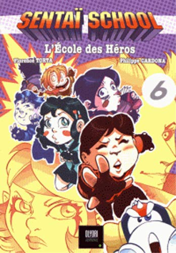 Sentaï school : l'école des héros. Vol. 6