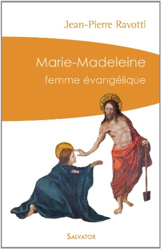 Marie-Madeleine : femme évangélique